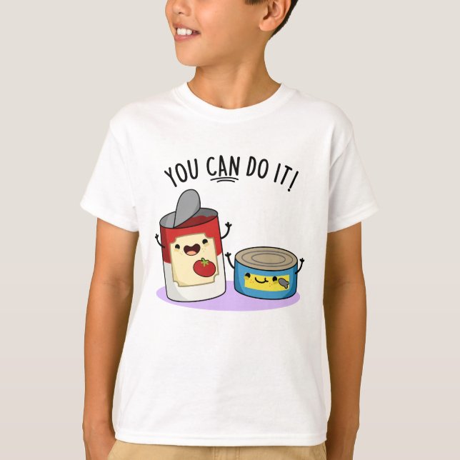 T-shirt Vous Pouvez Le Faire Drôle Canned Food Pun (Devant)