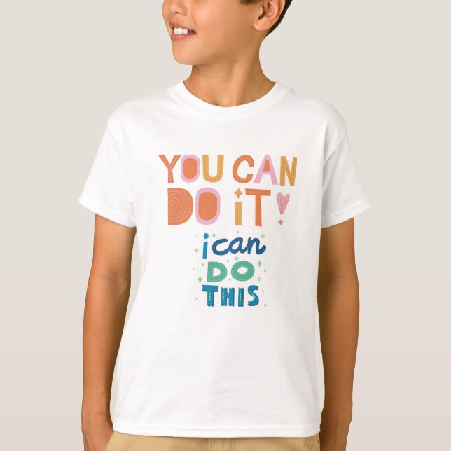 T-shirt Vous Pouvez Le Faire ! Message de motivation" (Devant)