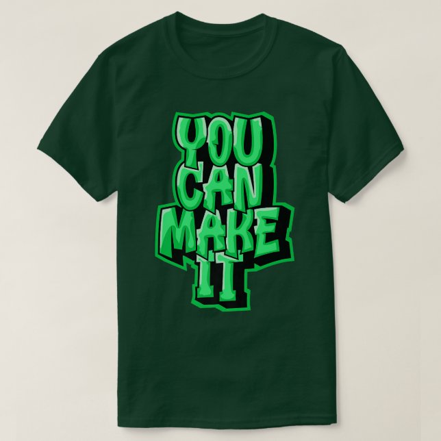 T-shirt Vous Pouvez Le Faire Ne Jamais Abandonner Motiva P (Design devant)