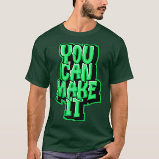 T-shirt Vous Pouvez Le Faire Ne Jamais Abandonner Motiva P