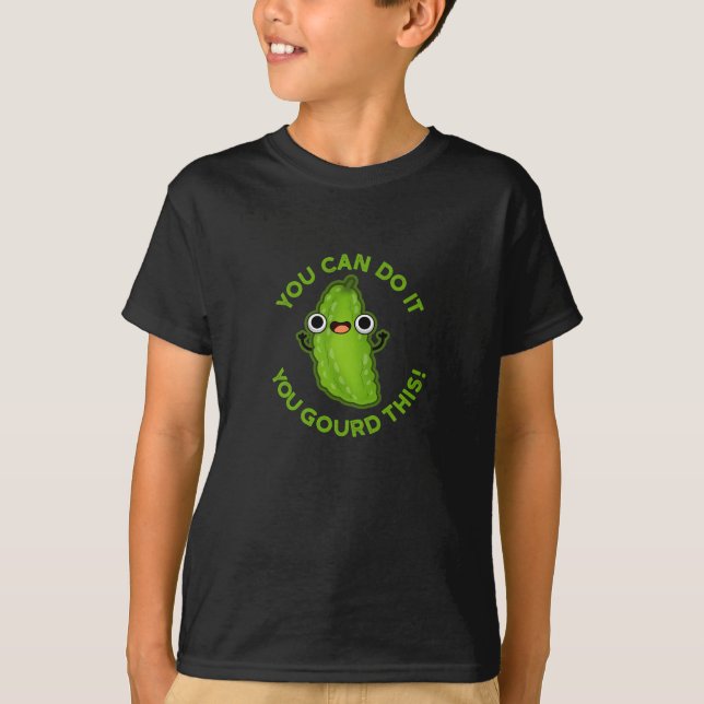 T-shirt Vous Pouvez Le Faire Vous Avez Gourdi Ce Drôle Pun (Devant)