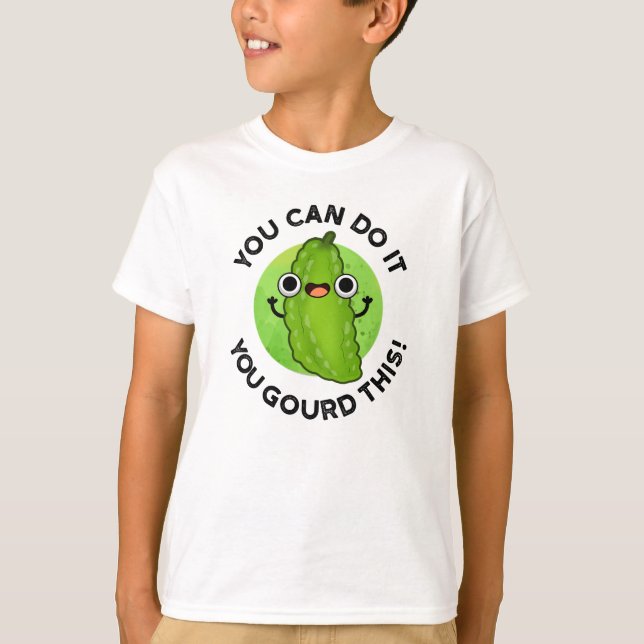 T-shirt Vous Pouvez Le Faire Vous Avez Gourdi Ce Drôle Pun (Devant)