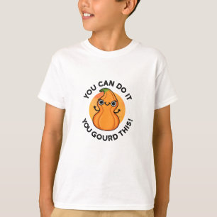 T-shirt Vous Pouvez Le Faire Vous Avez Gourdi Ce Petit Pun