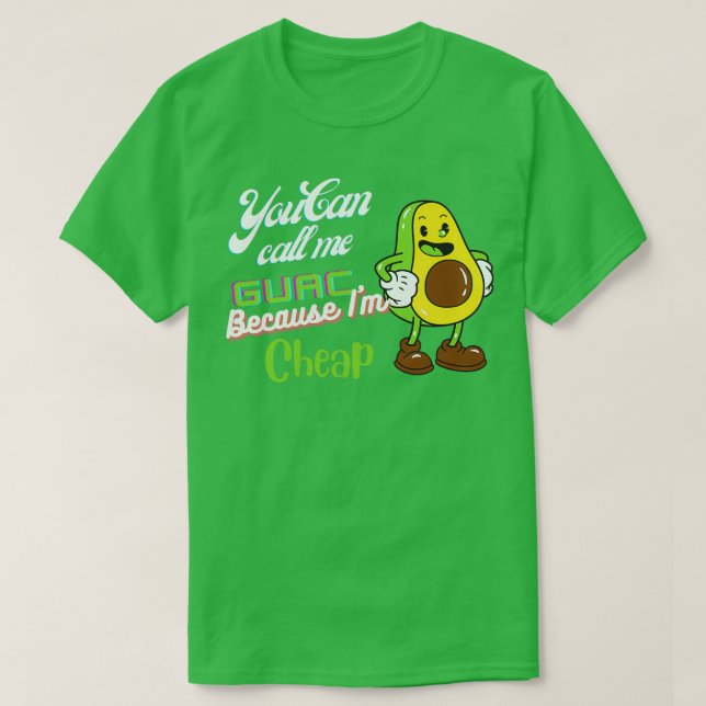 T-shirt Vous Pouvez M'Appeler Guac Parce Que Je Suis Bon M (Design devant)