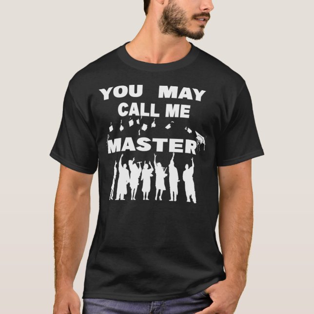 T-shirt Vous Pouvez M'Appeler Master T Shirt Masters Degre (Devant)