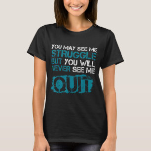 T-shirt Vous pouvez me voir lutter mais vous ne me verrez