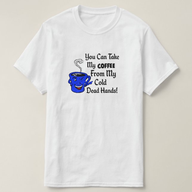 T-shirt Vous pouvez prendre mon café de mes maladies de (Design devant)