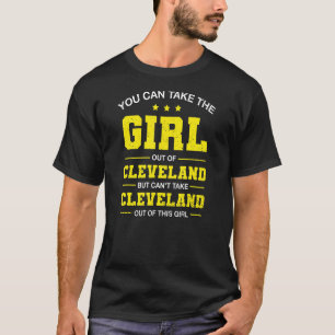 T-shirt Vous Pouvez Sortir La Fille De Cleveland Ohio Girl