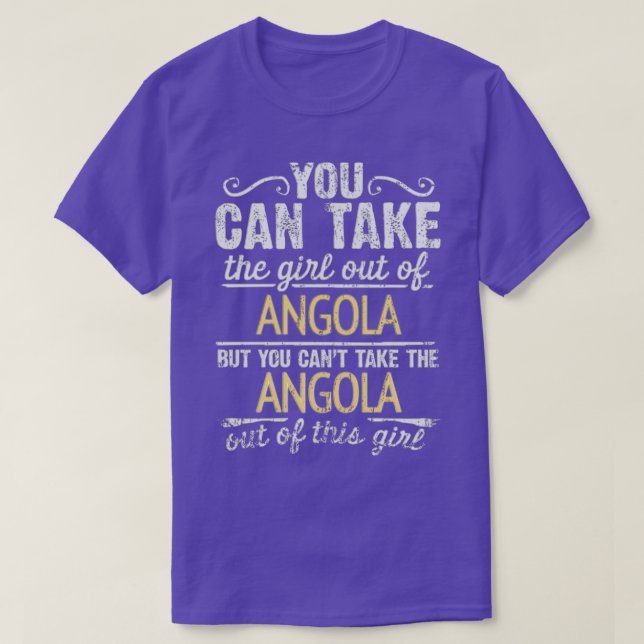 T-shirt Vous Pouvez Sortir La Fille De L'Angola Mais Vous  (Design devant)