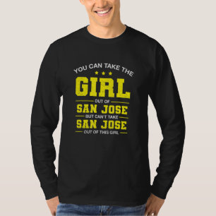 T-shirt Vous pouvez sortir la fille de San Jose Californie