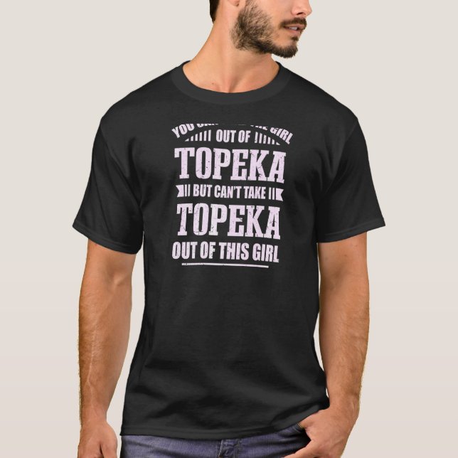 T-shirt Vous Pouvez Sortir La Fille De Topeka Kansas Homet (Devant)
