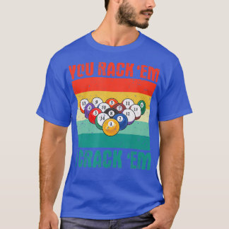 T-shirt Vous Rack Em I Crack Em Funny Pool Billards Joueur