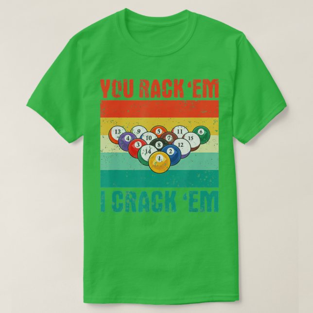 T-shirt Vous Rack 'Em Je Crack 'Em Funny Pool Billards Pla (Design devant)
