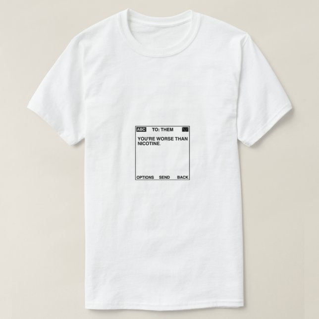 T-shirt Vous_re Pire que la nicotine (blanche) sans manche (Design devant)