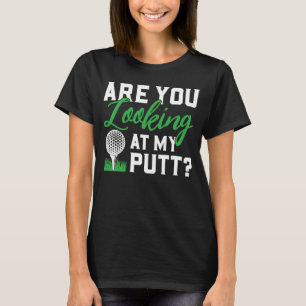T-shirt Vous Regardez My Putt Golf Pun Golf Golfer