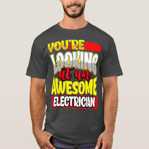 T-shirt Vous regardez un électricien de Lineman génial