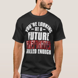 T-shirt Vous regardez un futur pompier habile eno