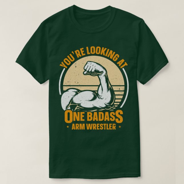T-shirt Vous Regardez Un Lutteur De Bras Badass (Design devant)