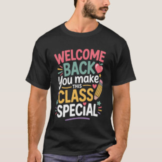 T-shirt Vous Rendez Cette Classe Spéciale Bienvenue À L'éc