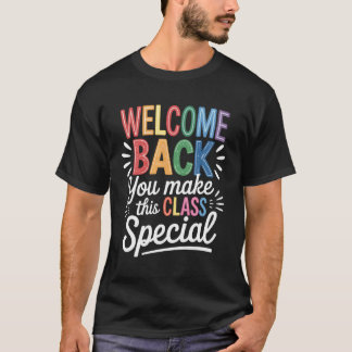 T-shirt Vous Rendez Cette Classe Spéciale Bienvenue À L'éc
