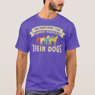 T-shirt Vous Savez Ce Que J'Aime Chez Les Gens Leurs Chien