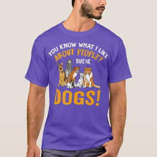 T-shirt Vous savez ce que j'aime chez les gens Leurs chien