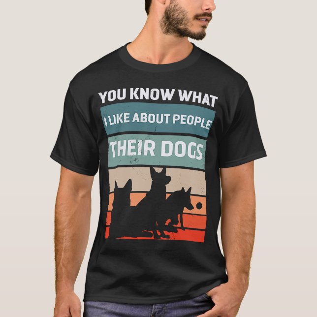 T-shirt Vous Savez Ce Que J'Aime Chez Les Gens Leurs Chien (Devant)