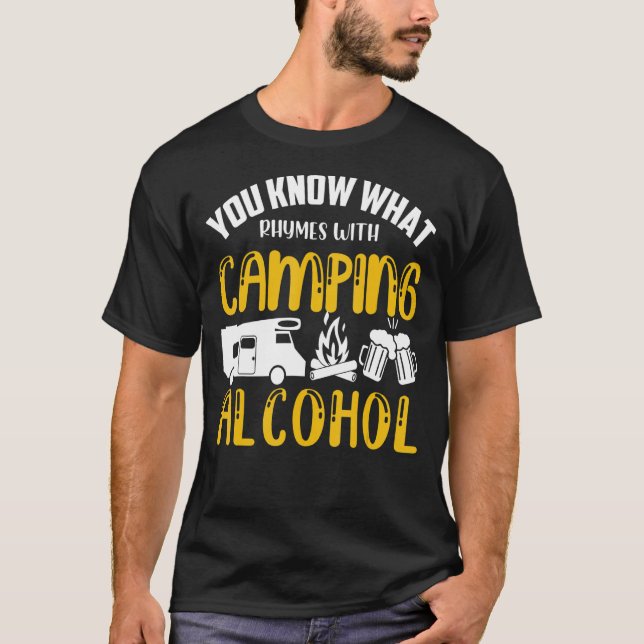 T-shirt Vous Savez Ce Qui Rend Rhymes Avec Camping Alcool  (Devant)