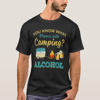 T-shirt Vous savez ce qui rime avec Camping Alcool Boisson