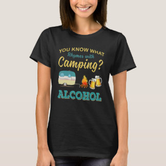 T-shirt Vous savez ce qui rime avec Camping Alcool Boisson