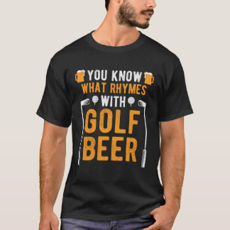 T-shirt Vous savez ce qui rime avec la bière de golf