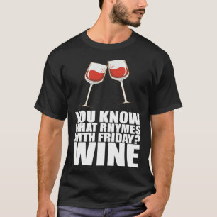 T-shirt Vous savez ce qui rime avec le vin du vendredi