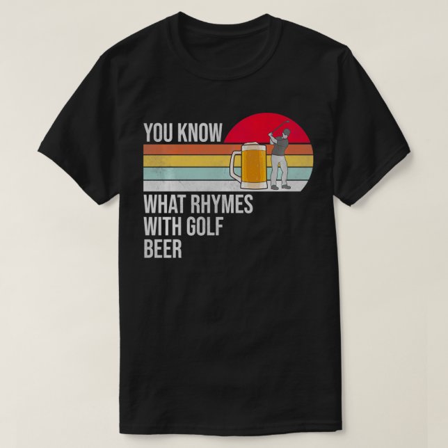 T-shirt Vous Savez Ce Qui Se Rend Avec Golf Et Bière Pullo (Design devant)