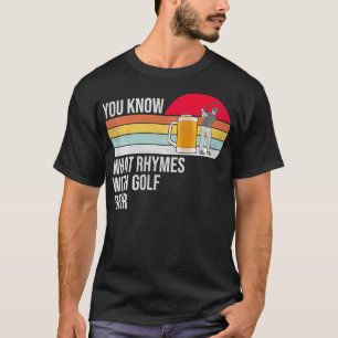 T-shirt Vous Savez Ce Qui Se Rend Avec Golf Et Bière Pullo
