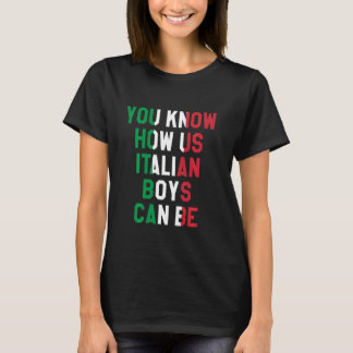 T-shirt Vous Savez Comment Nous Les Garçons Italiens Peuve
