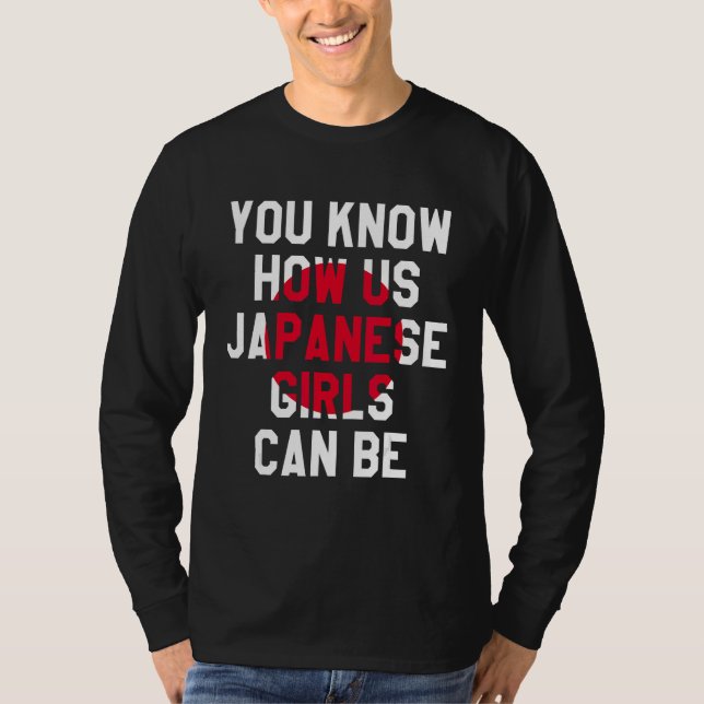 T-shirt Vous Savez Comment Nous Les Japonaises Peuvent Êtr (Devant)
