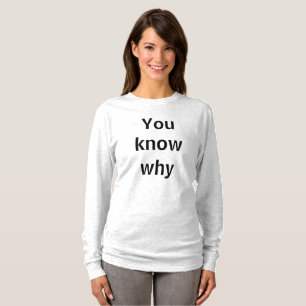 T-shirt Vous savez pourquoi