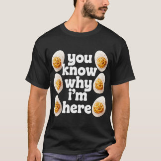 T-shirt Vous savez pourquoi je suis là Œuf diabolique Rétr