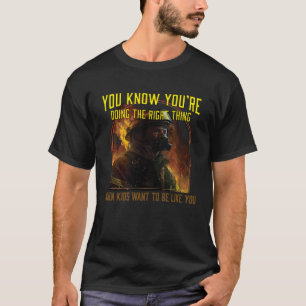 T-shirt Vous savez que vous faites la bonne chose pompier