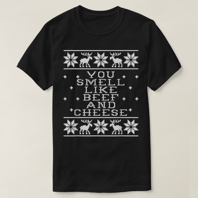 T-shirt Vous Sentez Comme Du Boeuf Et Du Fromage Laid Noël (Design devant)