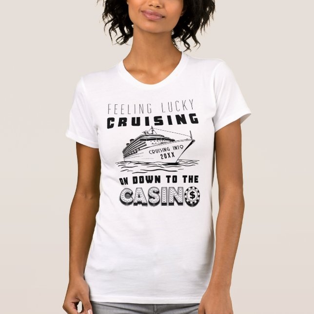 T-shirt Vous Sentez Lucky Cruising Jusqu'Au Casino 2026 (Devant)