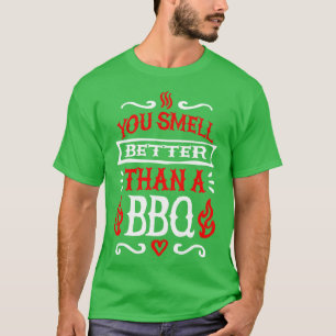 T-shirt Vous sentez mieux qu'un maître barbecue