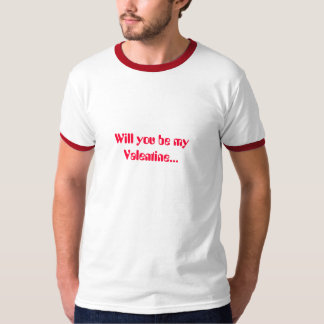 T-shirt Vous serez mon Valentine…