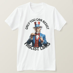 T-shirt « Vous seul pouvez résister aux menteurs fascistes