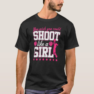 T-shirt Vous Souhaiteriez Tirer Comme Une Fille Basket-bal
