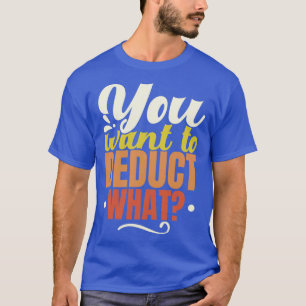 T-shirt Vous Souhaitez Déduire Quel Consultant Comptable C