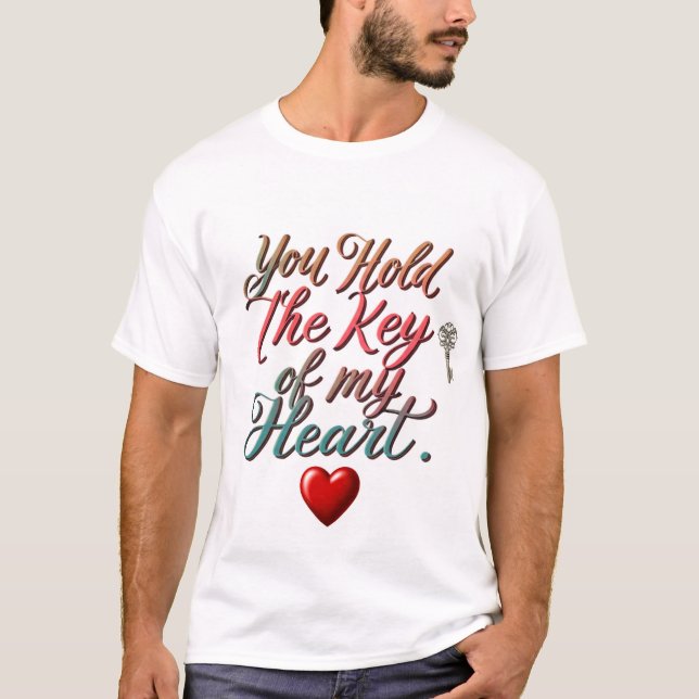 T-shirt Vous tenez la clé de mon coeur (Devant)