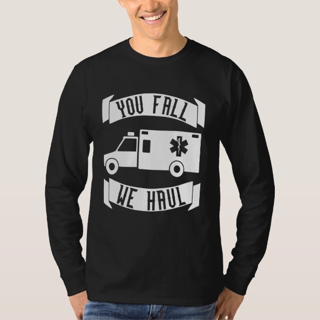 T-shirt Vous Tombez, Nous Haul Emt (Devant)