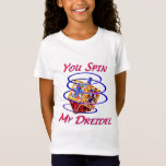 T-Shirt Vous tournez mon Dreidel<br><div class="desc">Vous tournez ma pièce en t de Dreidel,  cartes et les boutons sont de grands présenux de Chanukah pour cela spécial quelqu'un. Dreidel,  dreidel,  dreidel…</div>