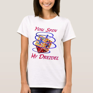 T-shirt Vous tournez mon Dreidel